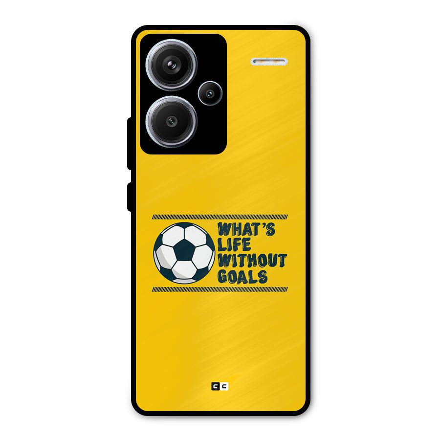Life Without Goals Metal Back Case for Redmi Note 13 Pro Plus