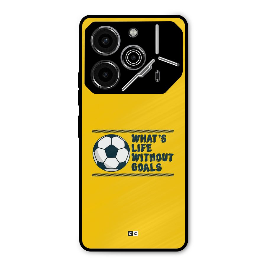 Life Without Goals Metal Back Case for Tecno Pova 6 Pro