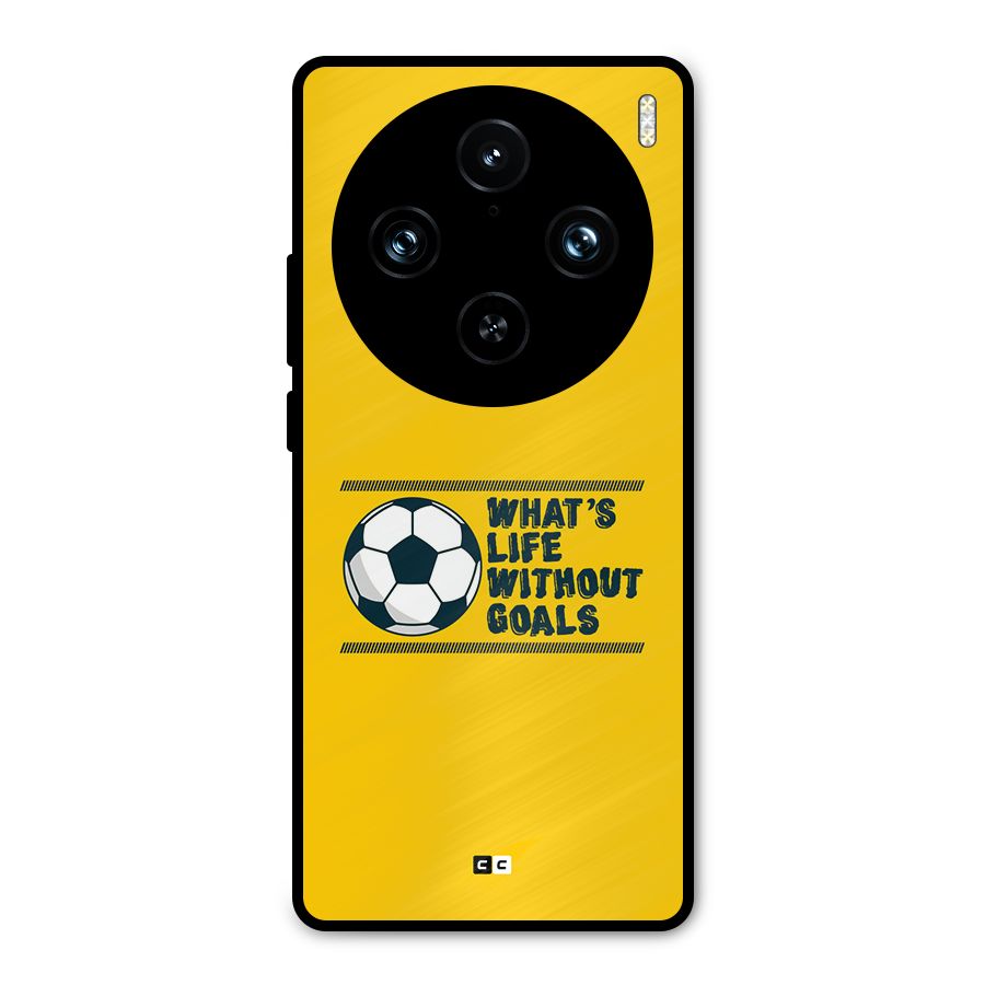 Life Without Goals Metal Back Case for Vivo X100 Pro