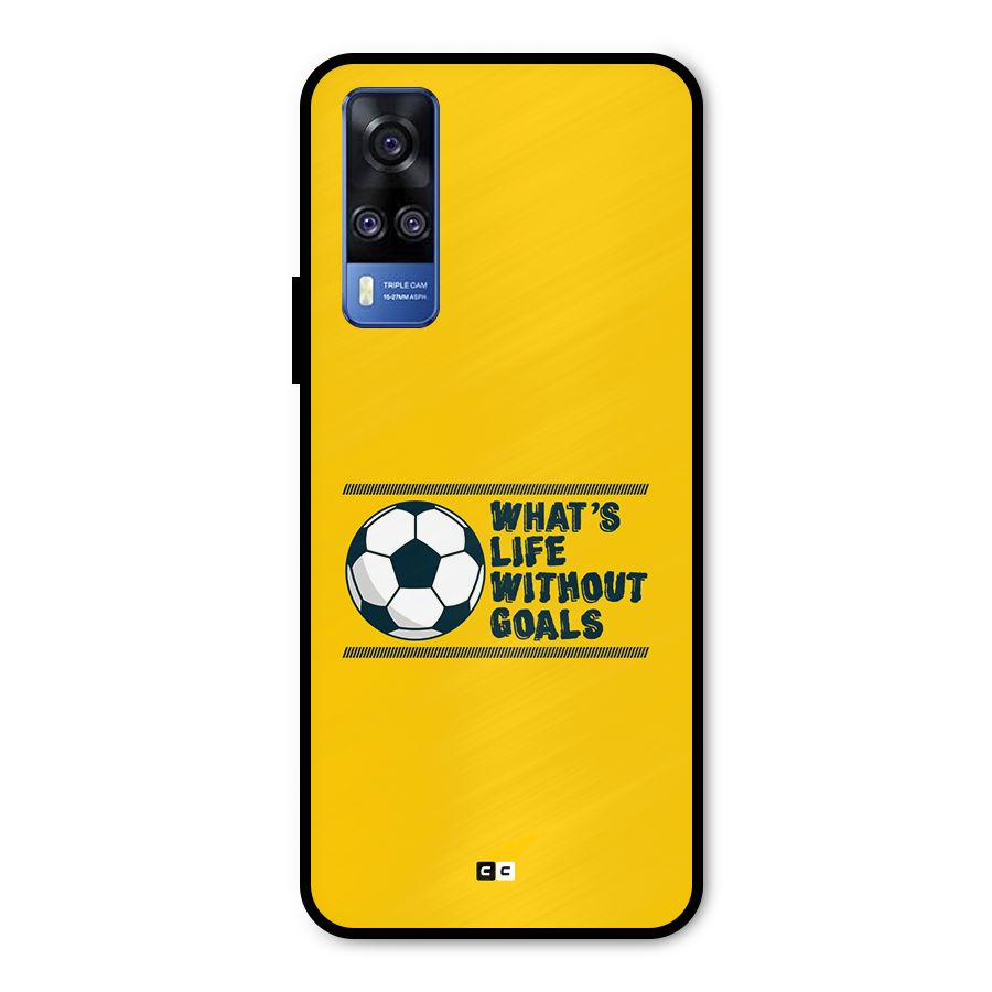 Life Without Goals Metal Back Case for Vivo Y31