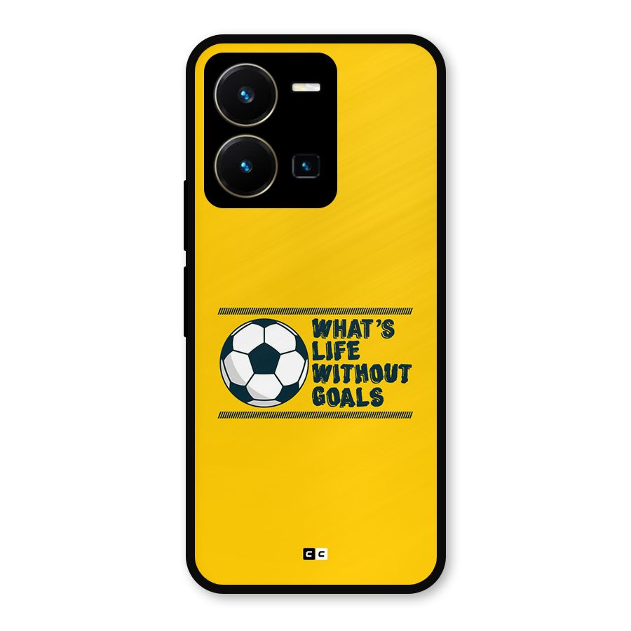Life Without Goals Metal Back Case for Vivo Y35