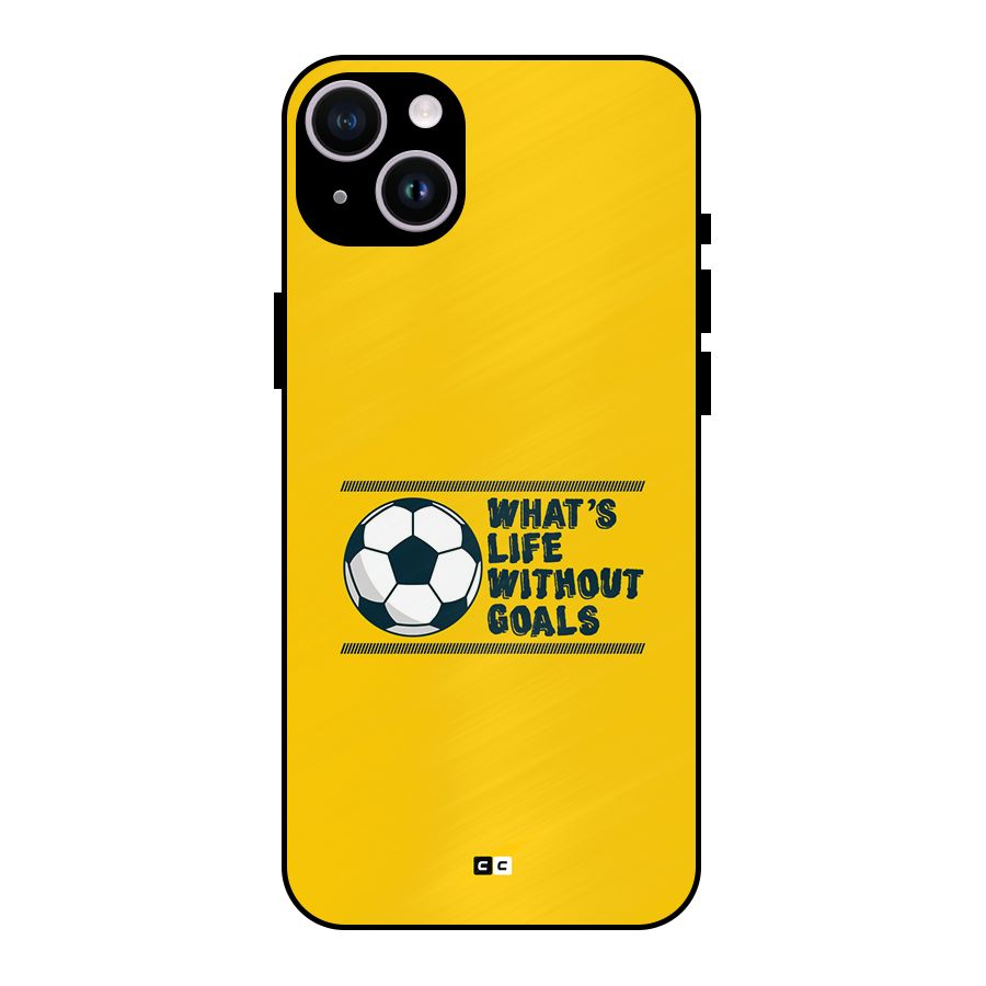 Life Without Goals Metal Back Case for iPhone 14 Plus