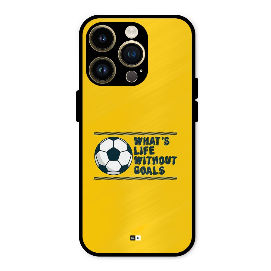 Life Without Goals Metal Back Case for iPhone 14 Pro