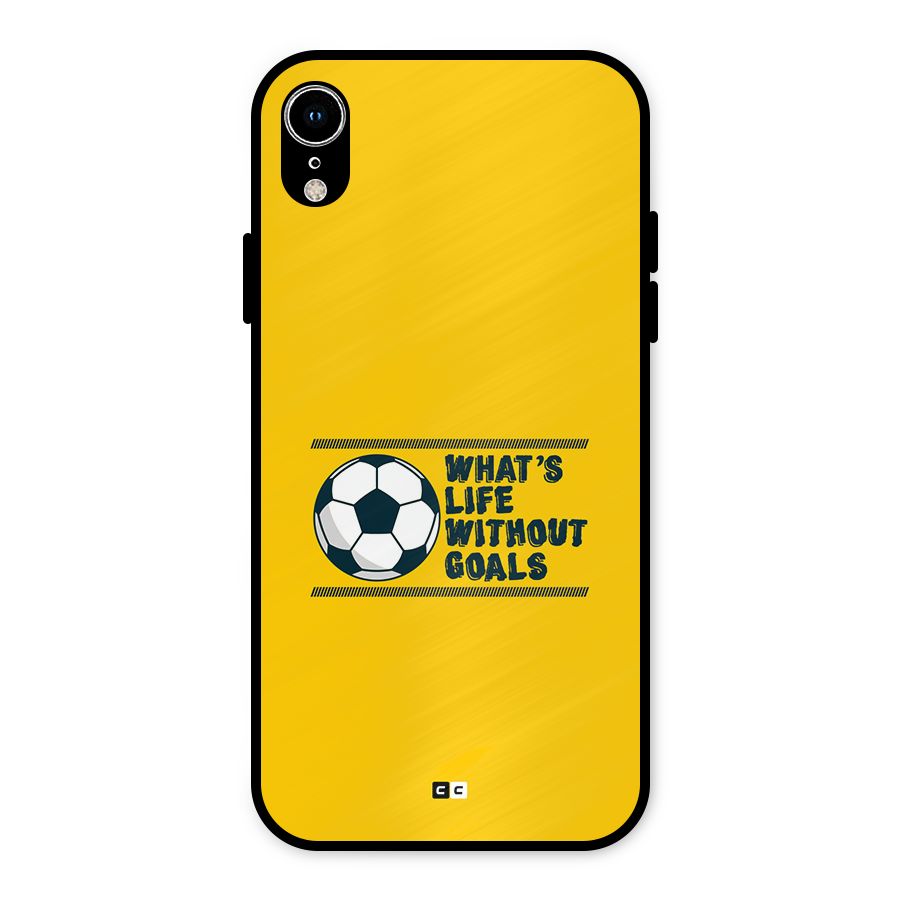 Life Without Goals Metal Back Case for iPhone XR