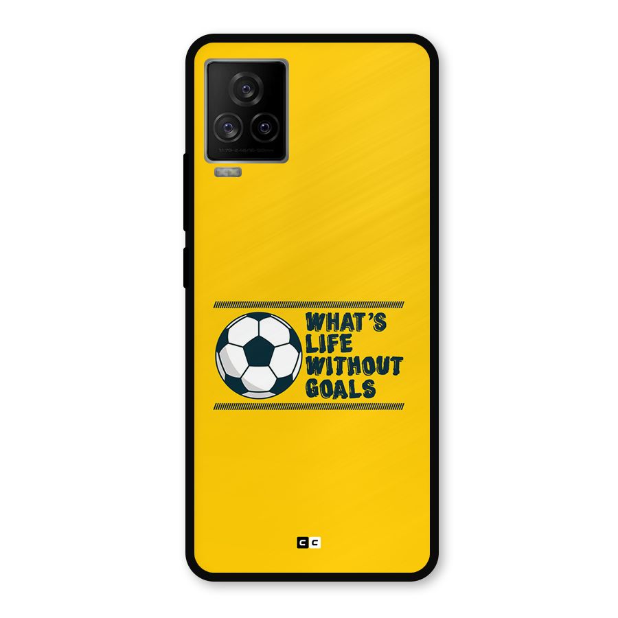 Life Without Goals Metal Back Case for iQOO 7 Legend 5G