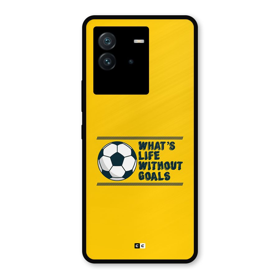 Life Without Goals Metal Back Case for iQOO Neo 6 5G