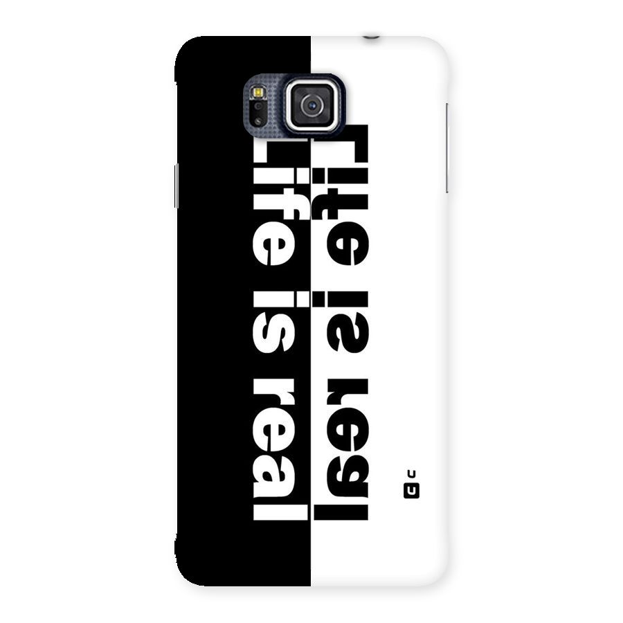 Life is Real Back Case for Galaxy Alpha