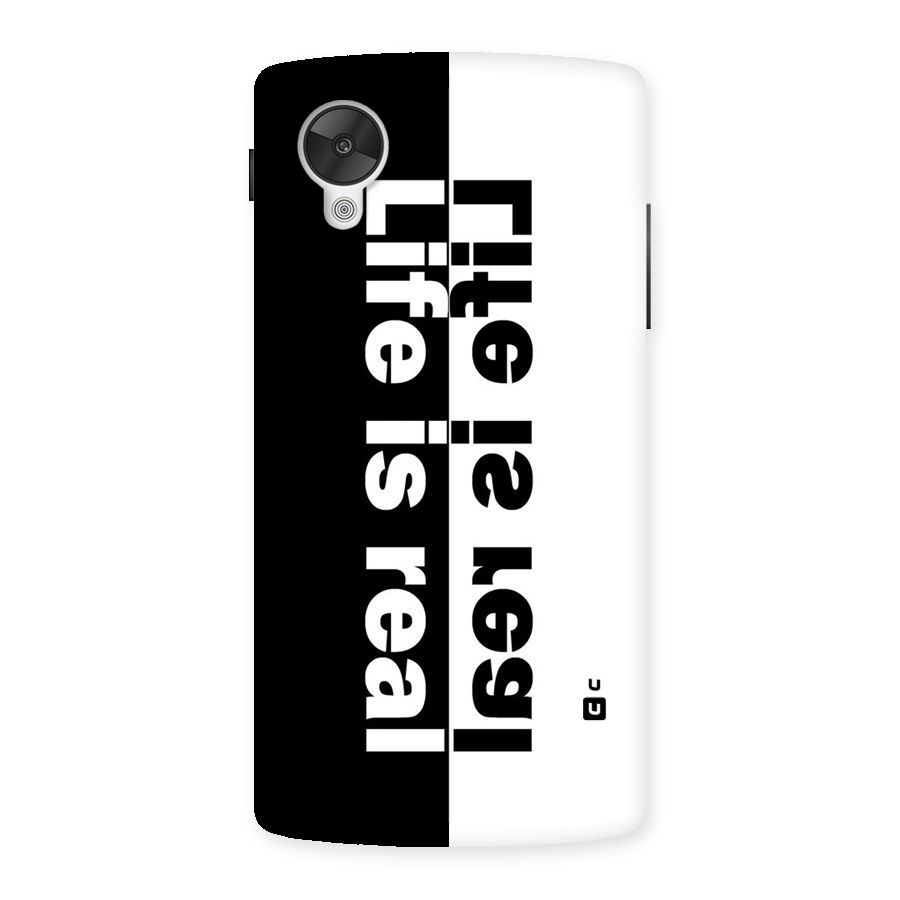 Life is Real Back Case for Google Nexsus 5