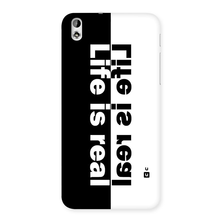 Life is Real Back Case for HTC Desire 816g