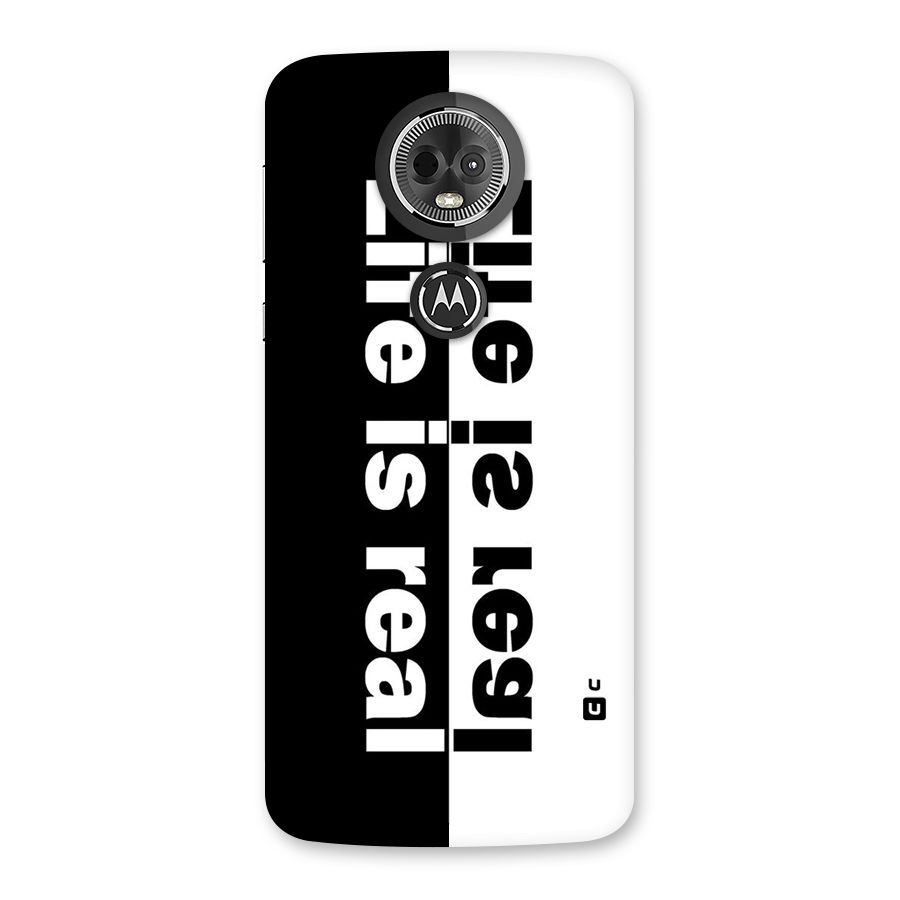 Life is Real Back Case for Moto E5 Plus