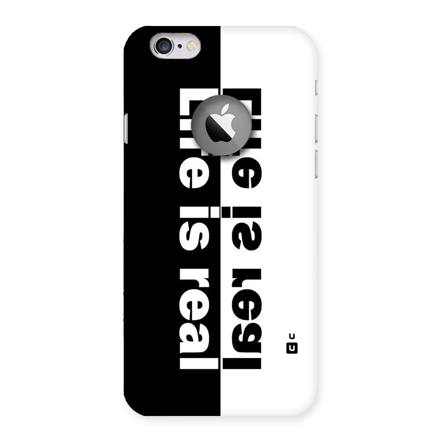 Life is Real Back Case for iPhone 6 Logo Cut