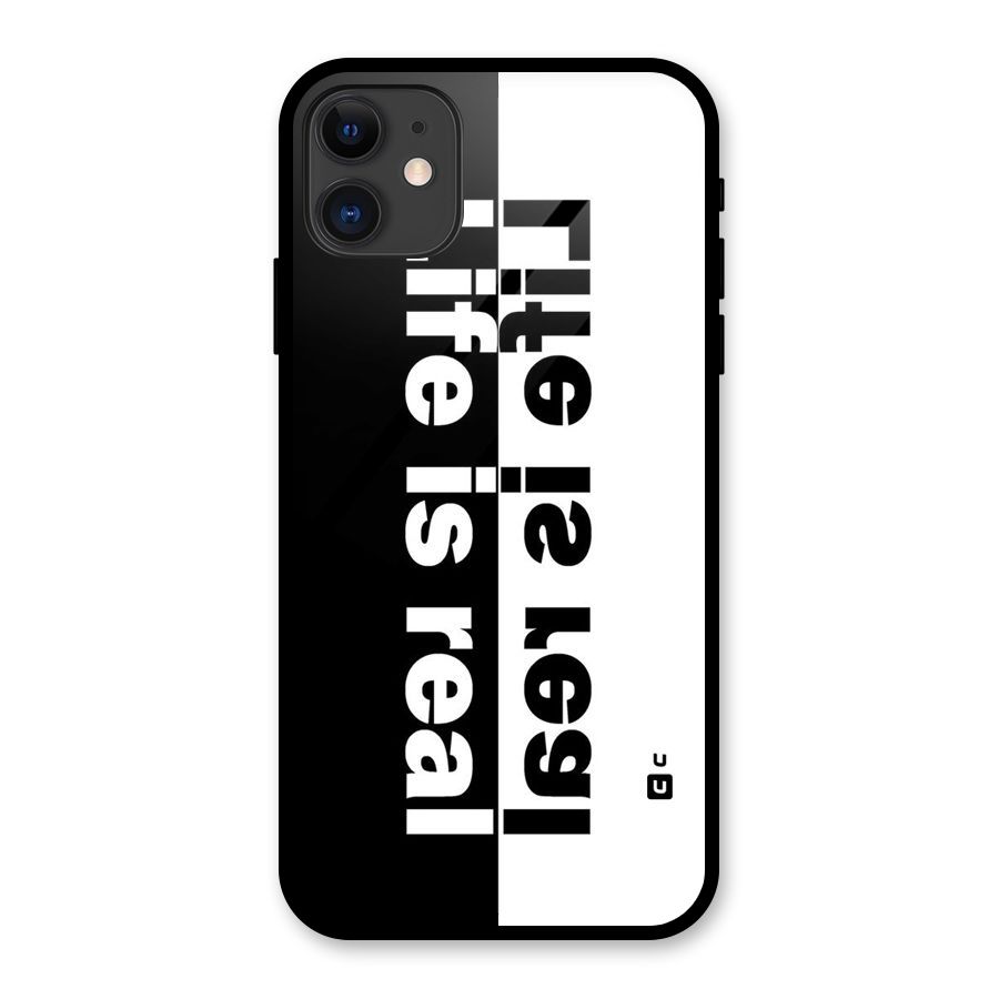 Life is Real Glass Back Case for iPhone 11