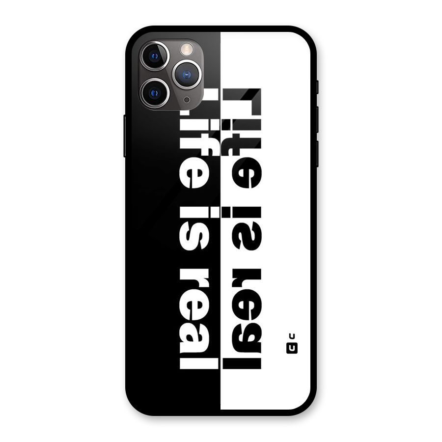 Life is Real Glass Back Case for iPhone 11 Pro Max