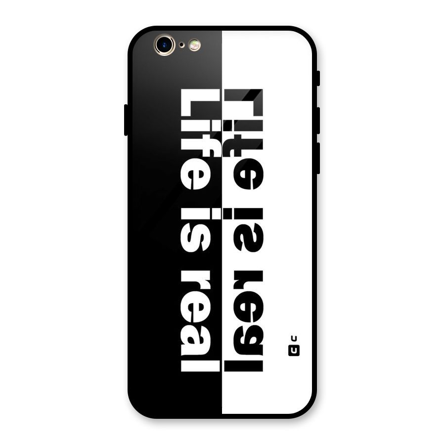 Life is Real Glass Back Case for iPhone 6 6S