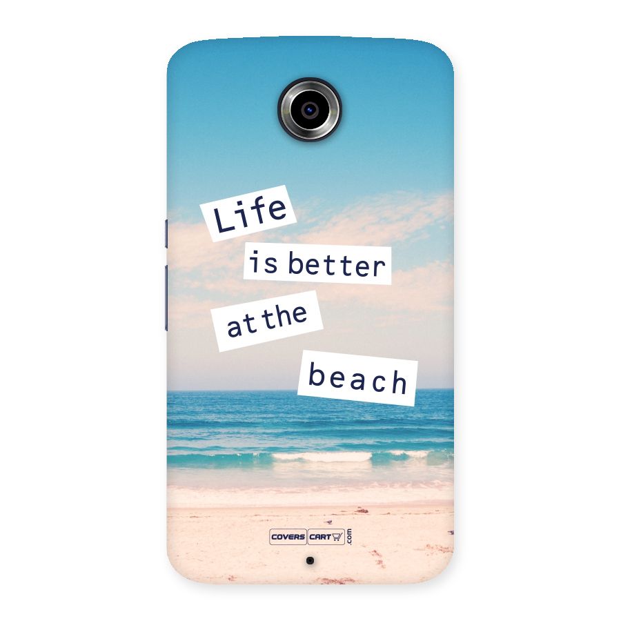 Life is better at the Beach Back Case for Nexsus 6
