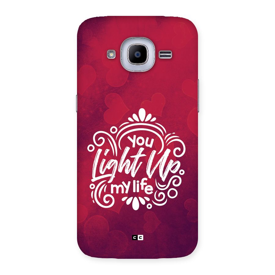 Light Up My Life Back Case for Galaxy J2 Pro