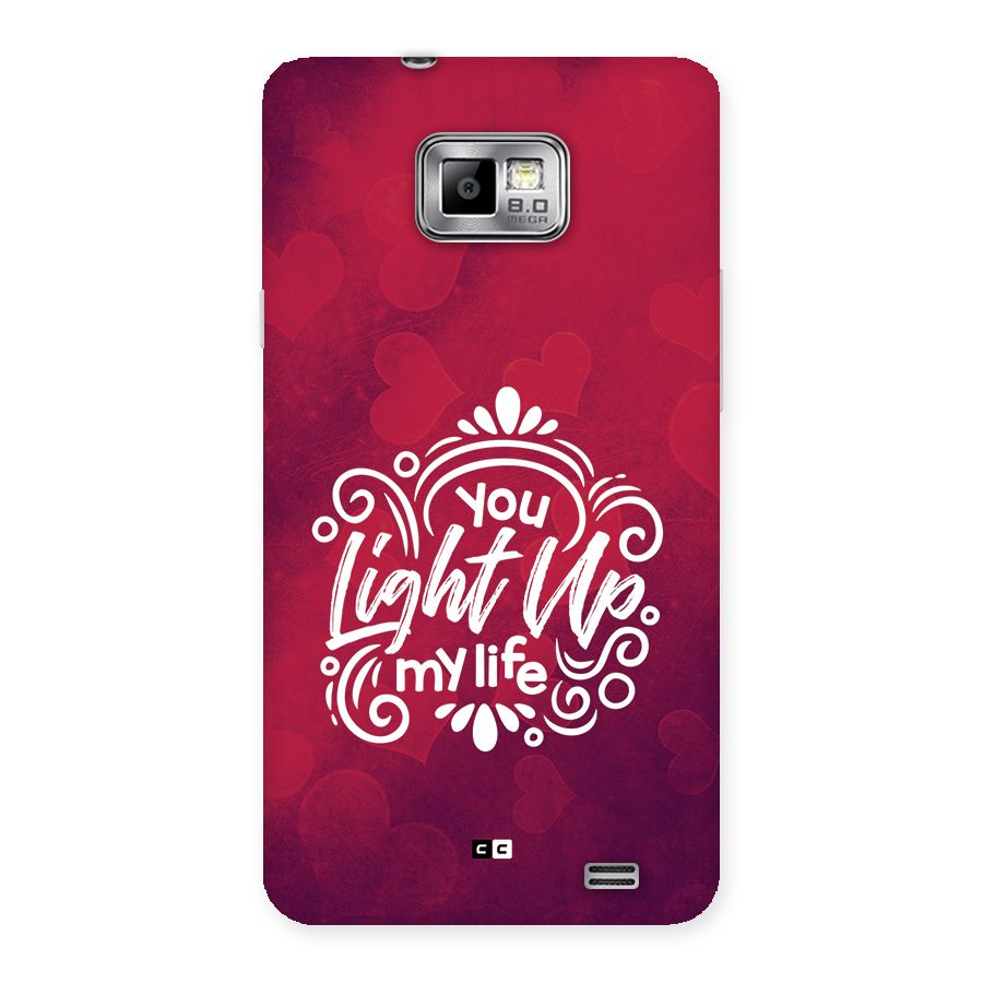 Light Up My Life Back Case for Galaxy S2