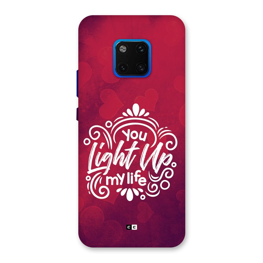 Light Up My Life Back Case for Huawei Mate 20 Pro