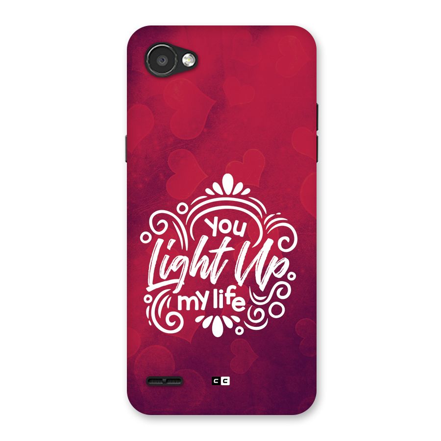 Light Up My Life Back Case for LG Q6