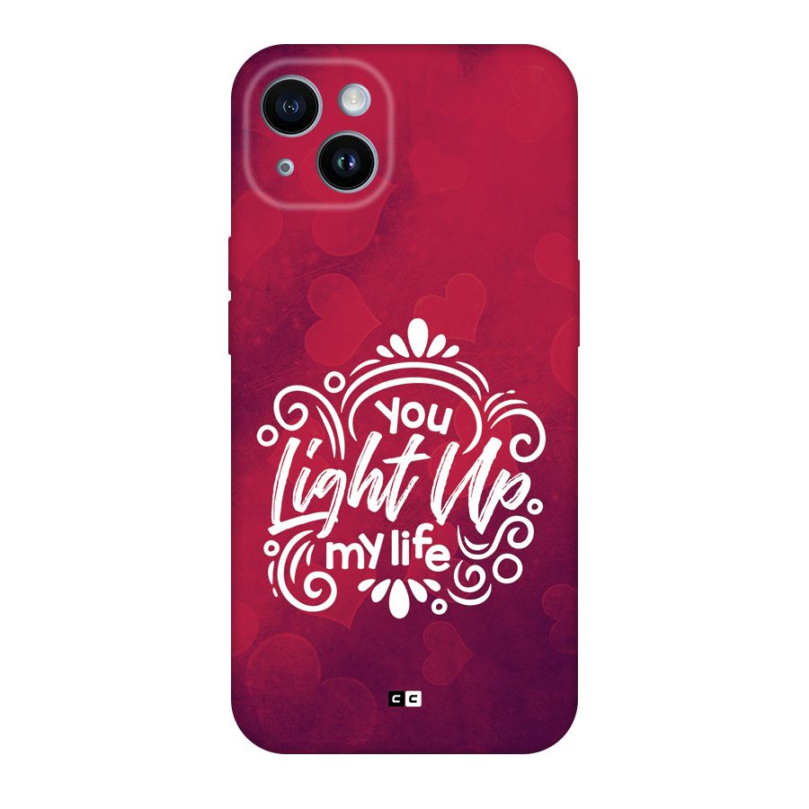 Light Up My Life Back Case for iPhone 14