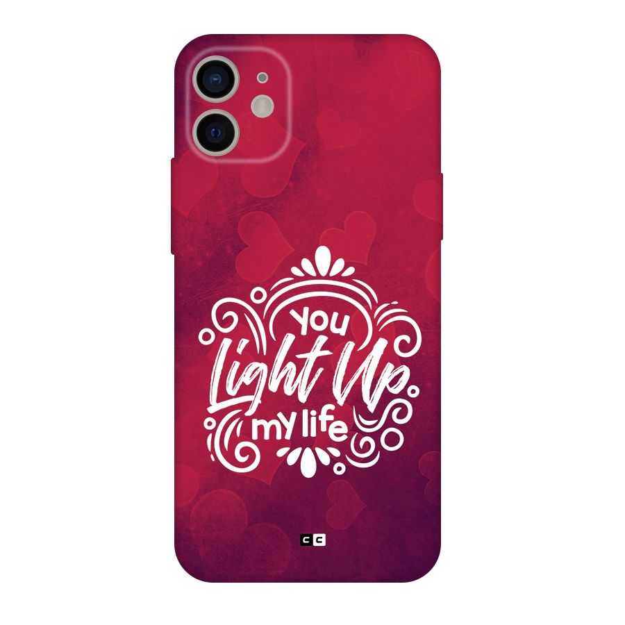 Light Up My Life Back Case for iPhone 11