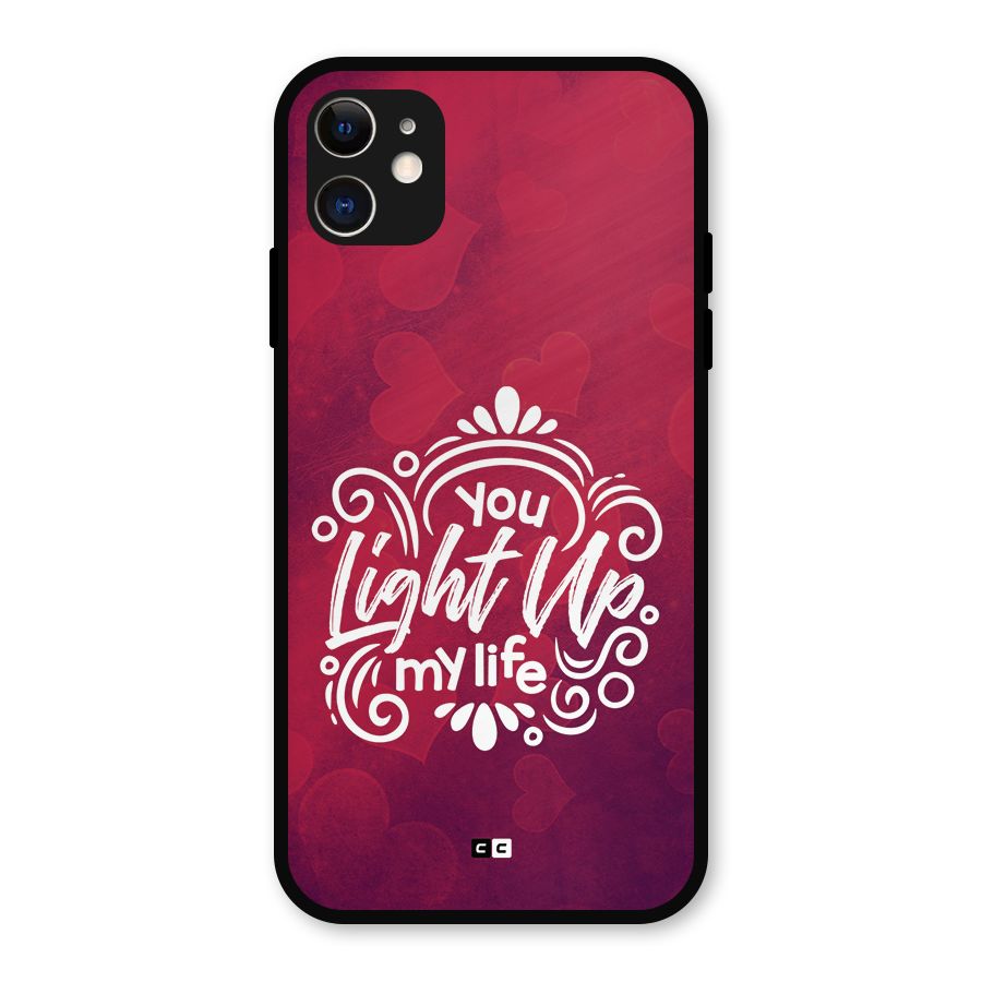 Light Up My Life Metal Back Case for iPhone 11