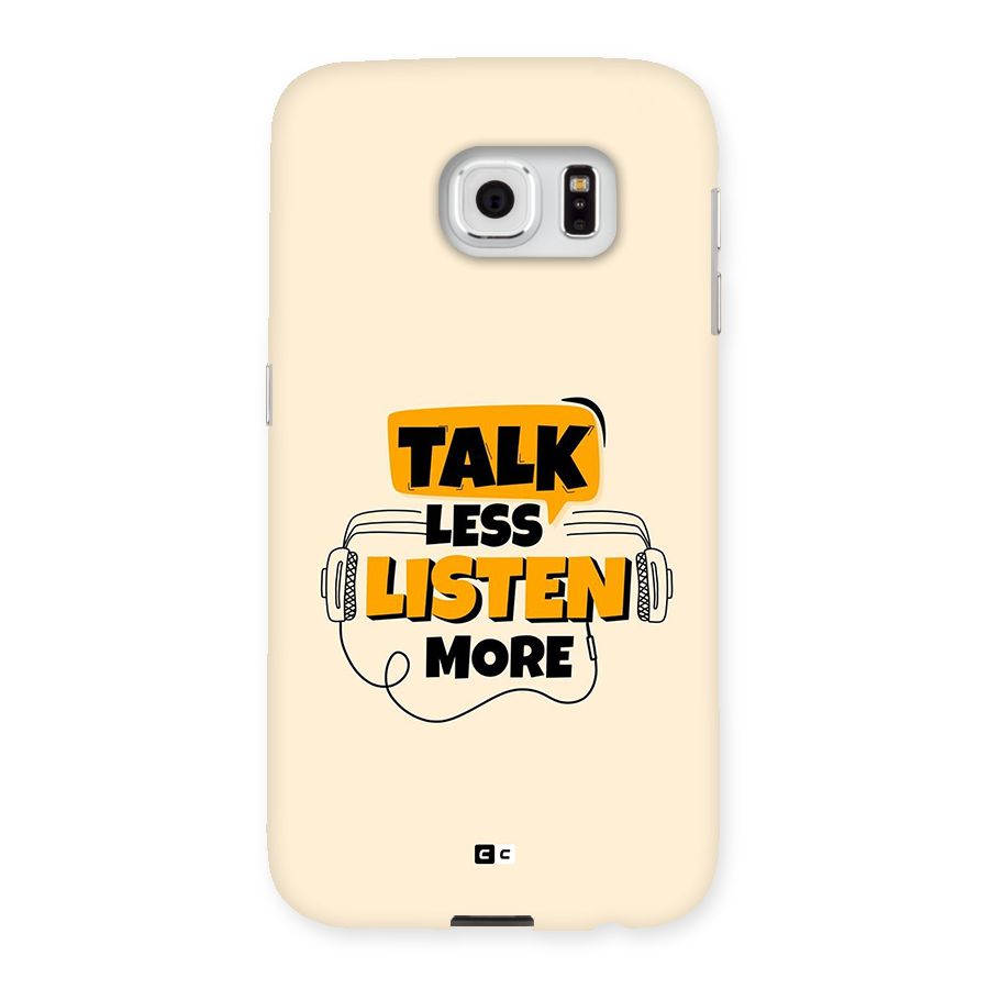 Listen More Back Case for Galaxy S6