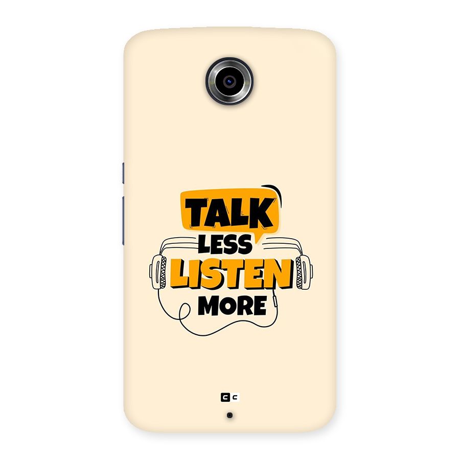 Listen More Back Case for Google Nexus 6