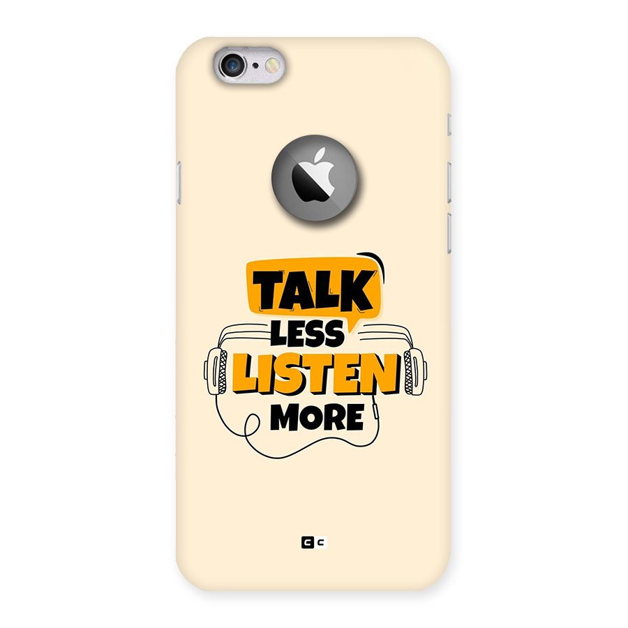 Listen More Back Case for iPhone 6 Logo Cut