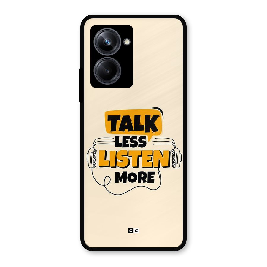 Listen More Metal Back Case for Realme 10 Pro