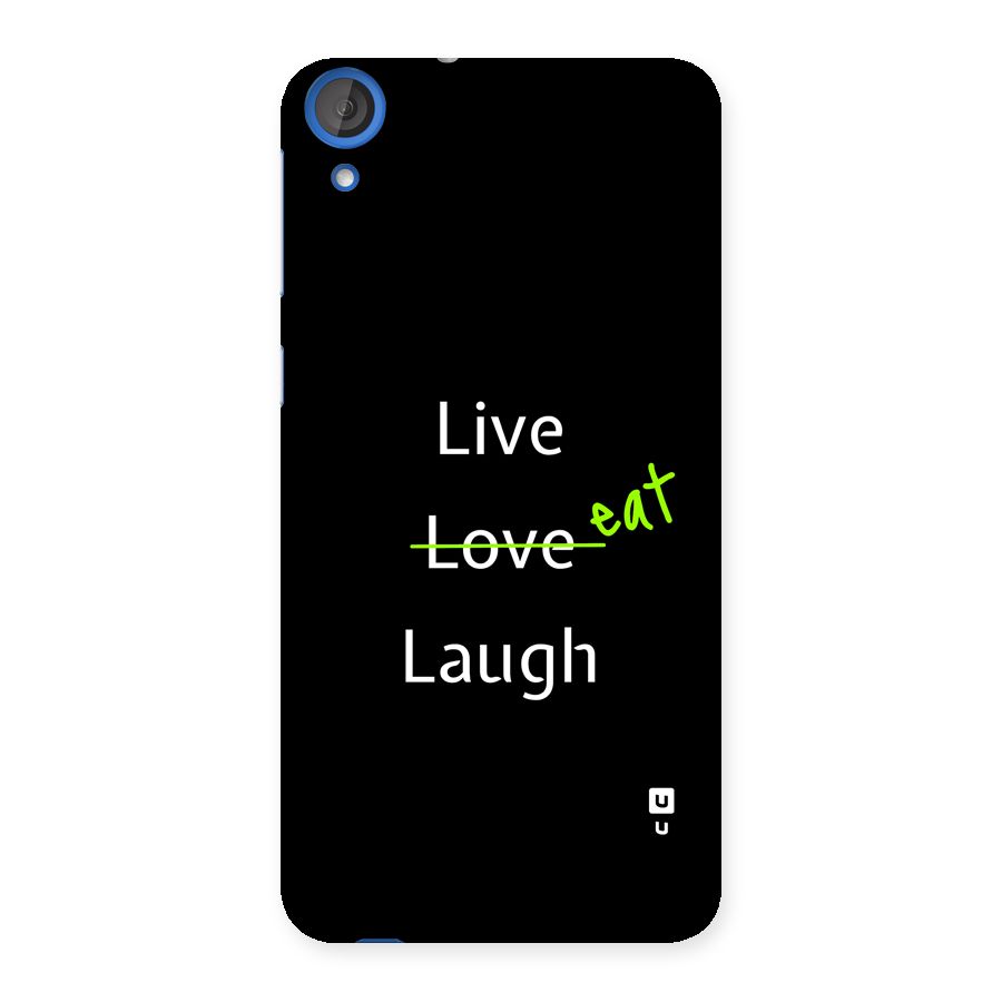 Live Eat Laugh Back Case for Desire 820