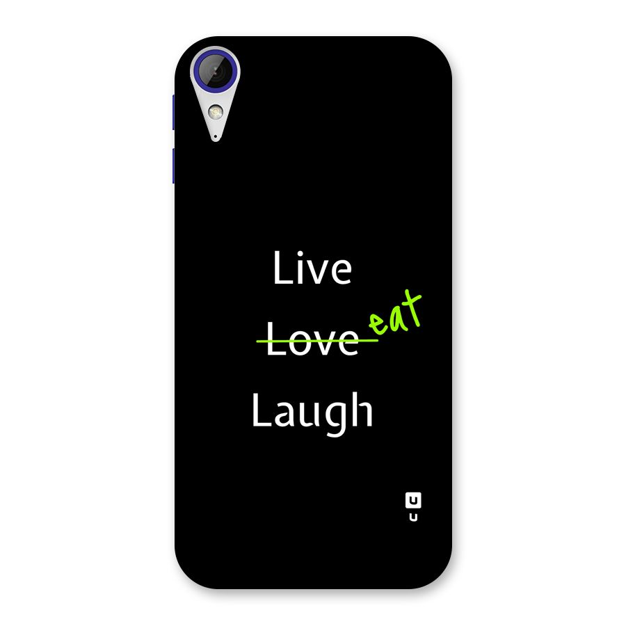 Live Eat Laugh Back Case for Desire 830