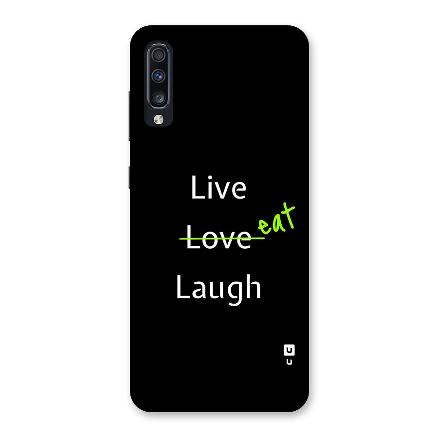 Live Eat Laugh Back Case for Galaxy A70