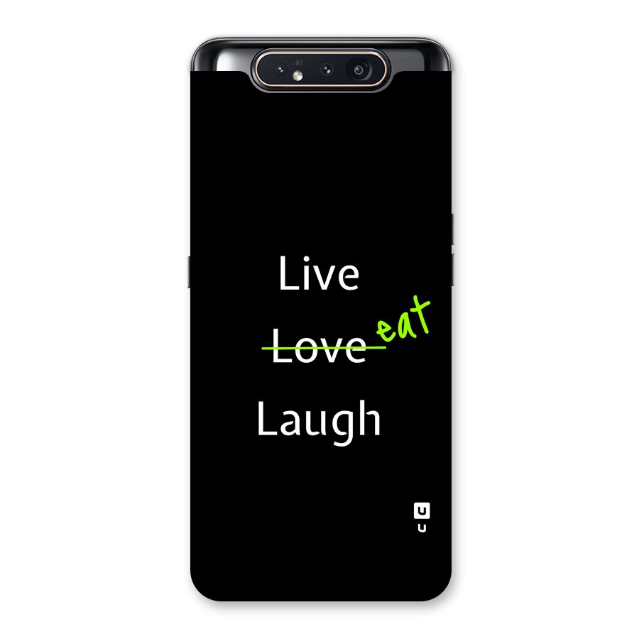 Live Eat Laugh Back Case for Galaxy A80
