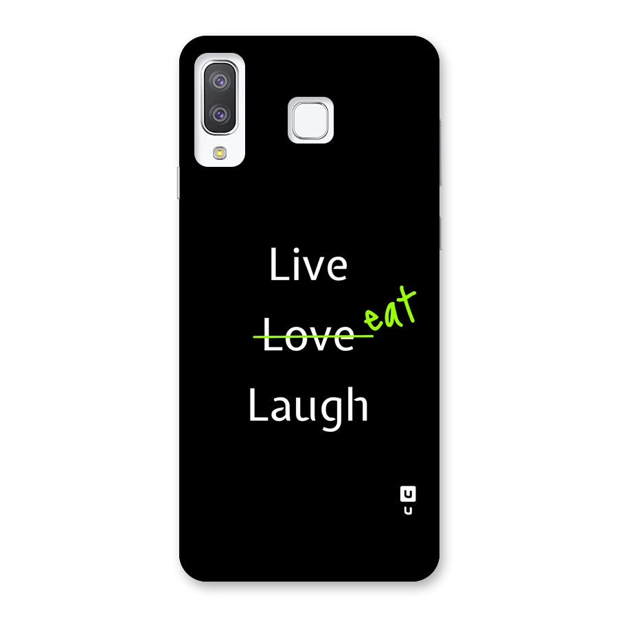 Live Eat Laugh Back Case for Galaxy A8 Star