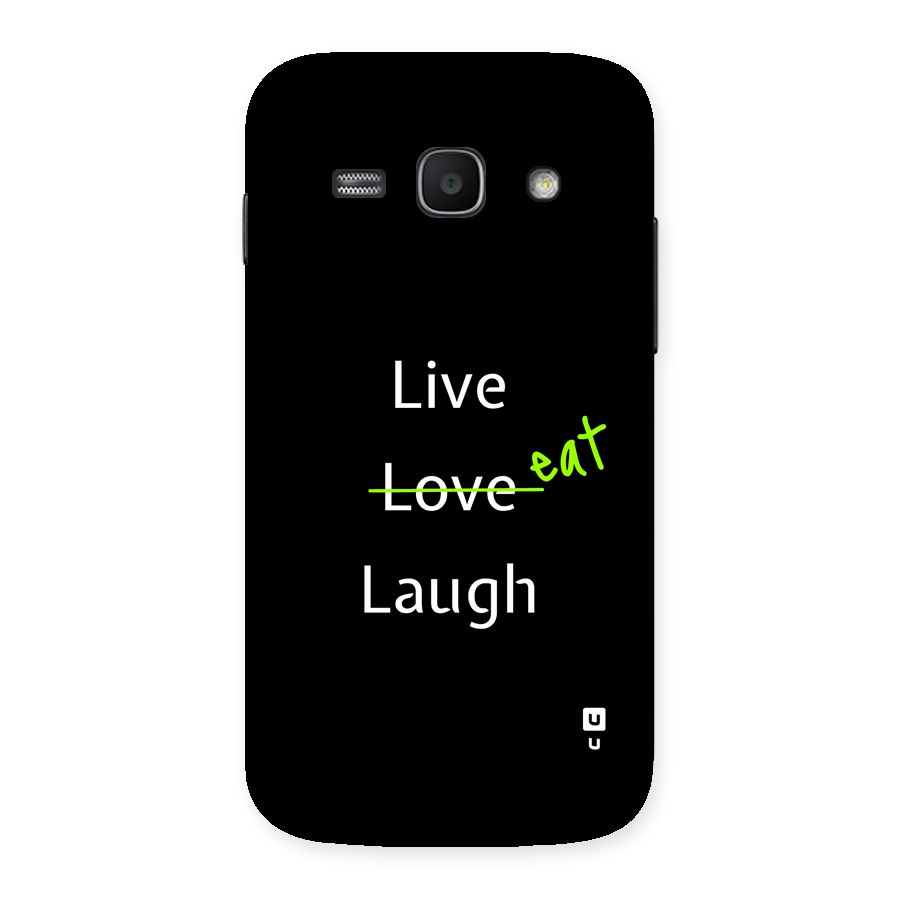 Live Eat Laugh Back Case for Galaxy Ace3
