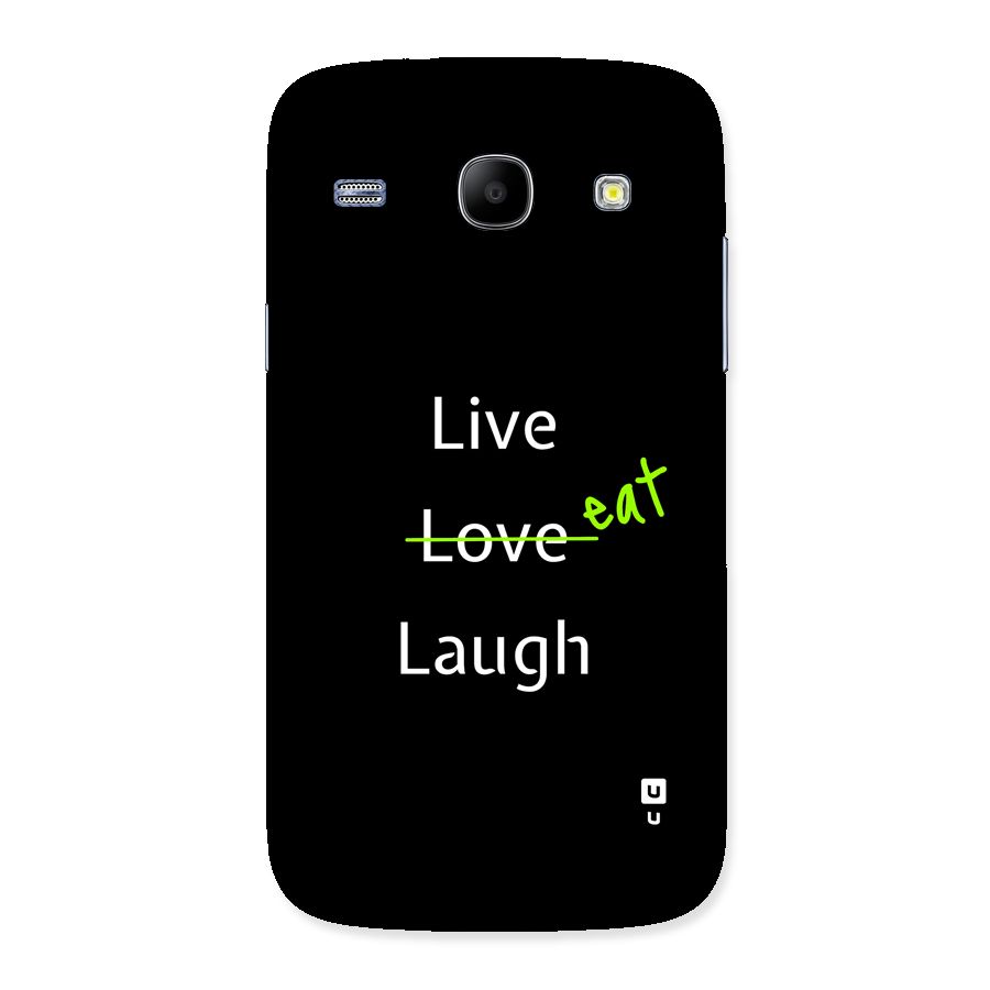 Live Eat Laugh Back Case for Galaxy Core