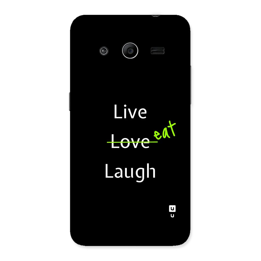 Live Eat Laugh Back Case for Galaxy Core 2