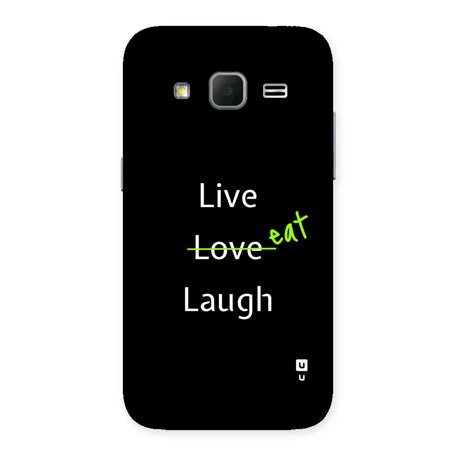 Live Eat Laugh Back Case for Galaxy Core Prime