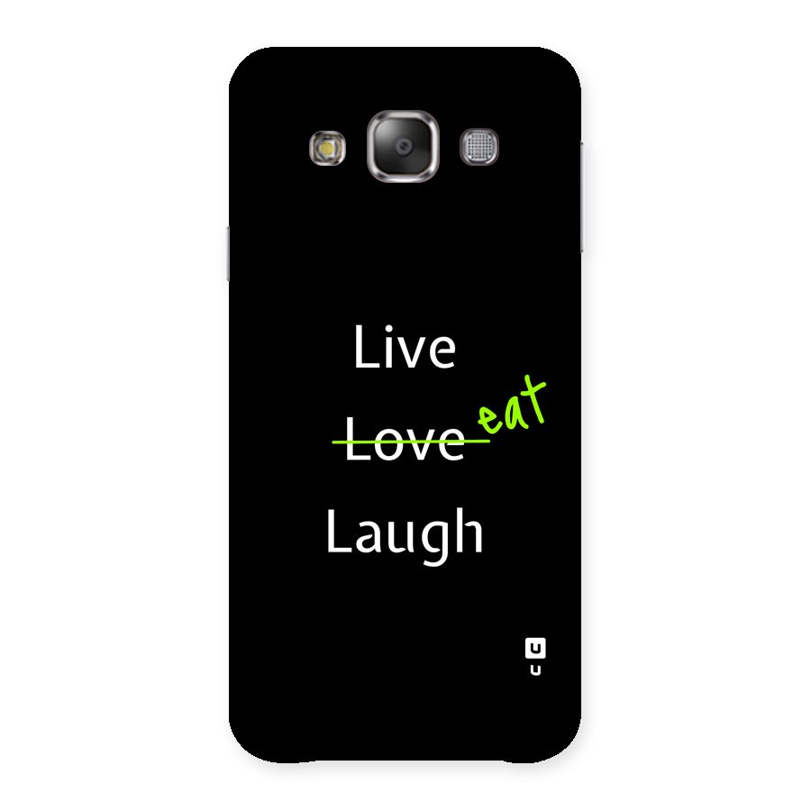 Live Eat Laugh Back Case for Galaxy E7