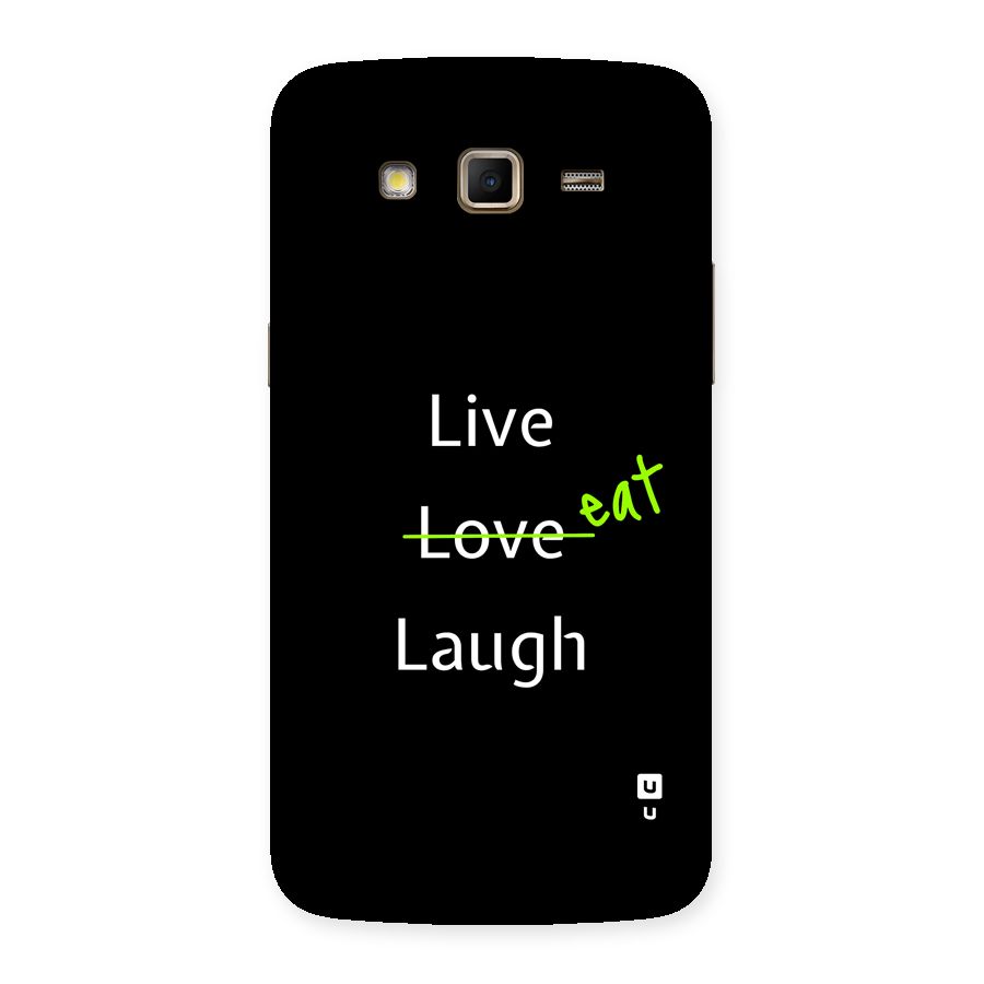 Live Eat Laugh Back Case for Galaxy Grand 2