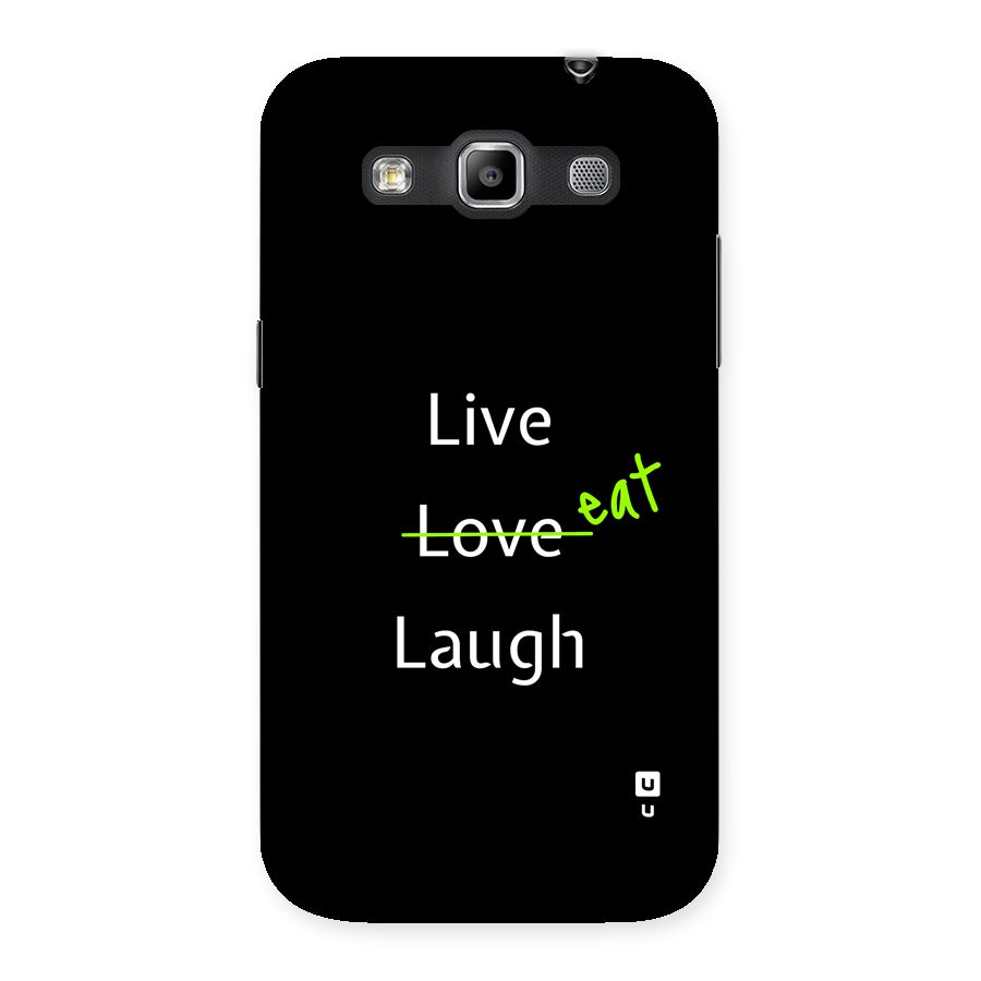 Live Eat Laugh Back Case for Galaxy Grand Quattro