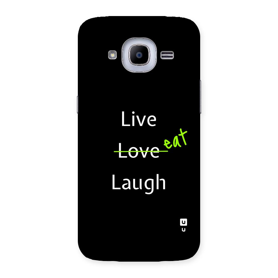 Live Eat Laugh Back Case for Galaxy J2 Pro