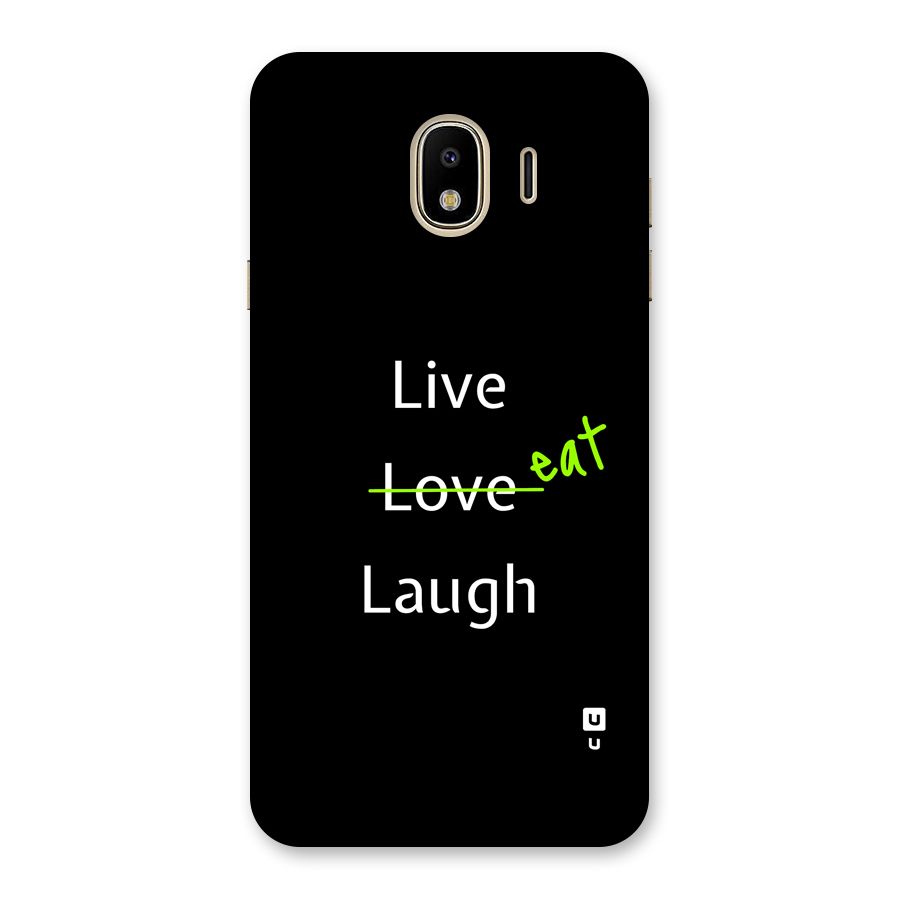 Live Eat Laugh Back Case for Galaxy J4