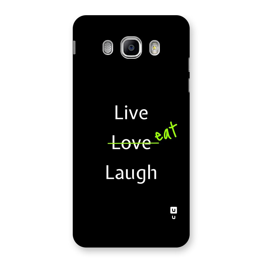 Live Eat Laugh Back Case for Galaxy J5 2016