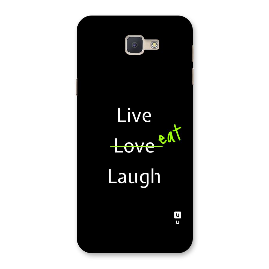 Live Eat Laugh Back Case for Galaxy J5 Prime