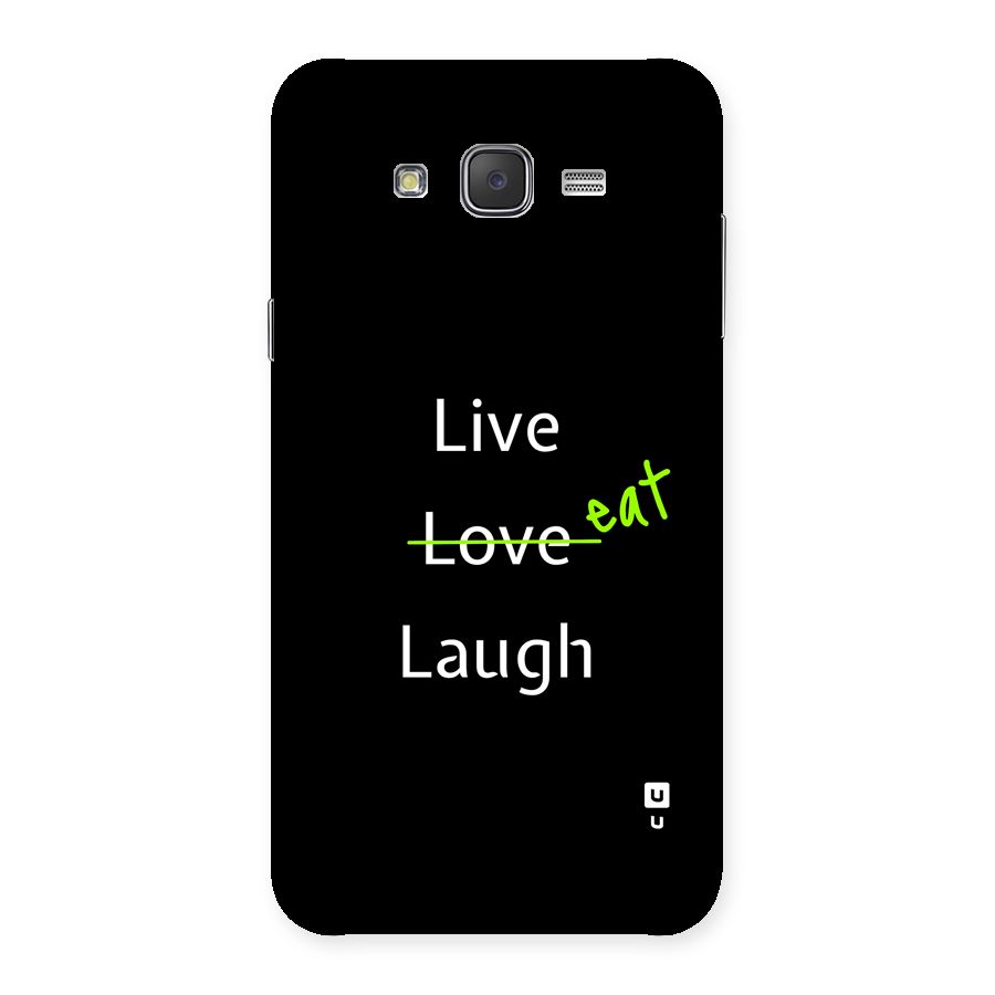 Live Eat Laugh Back Case for Galaxy J7