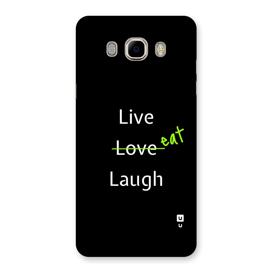 Live Eat Laugh Back Case for Galaxy J7 2016