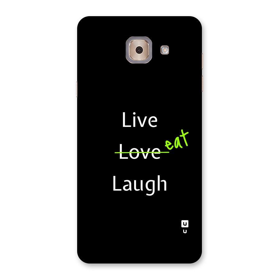 Live Eat Laugh Back Case for Galaxy J7 Max