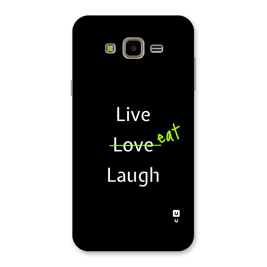 Live Eat Laugh Back Case for Galaxy J7 Nxt